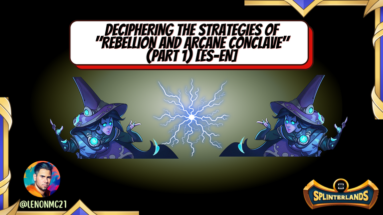 Deciphering the Strategies of "Rebellion and Arcane Conclave" (Part 1) [ES-EN]