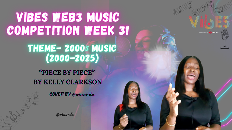 VIBES WEB3 MUSIC COMPETITION WEEK 31, THEME: 2000s Music (2000-2025) "PIECE BY PIECE" BY KELLY CLARKSON, COVER BY @winanda