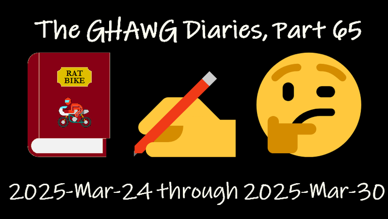 The GHAWG Diaries, Part 65