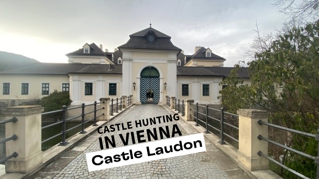 Castlehunting in Vienna – Schloss Laudon