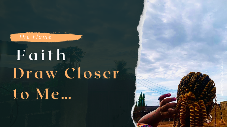 Faith: Drawing Closer.