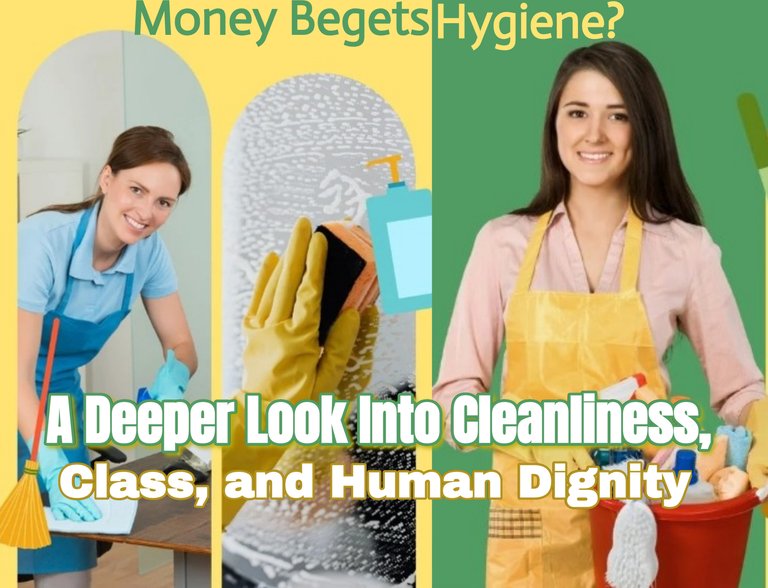 A Deeper Look Into Cleanliness, Class, and Human Dignity