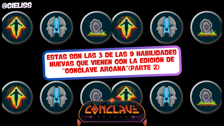 Estas son las 3 de las 9 habilidades nuevas que vienen con la edición de “Conclave Arcana”(Parte 2) [EN-ES]