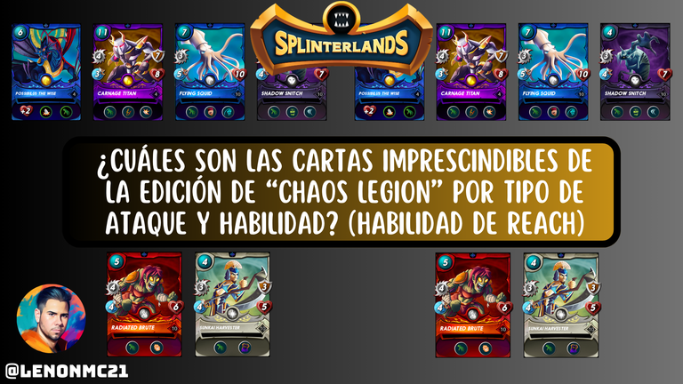 ¿Cuáles son las cartas imprescindibles de la edición de “Chaos Legion” por tipo de ataque y habilidad? (Habilidad de Reach) [ES-EN]