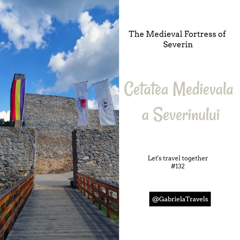 Let's travel together #132 - Cetatea Medievală a Severinului (The Medieval Fortress of Severin)