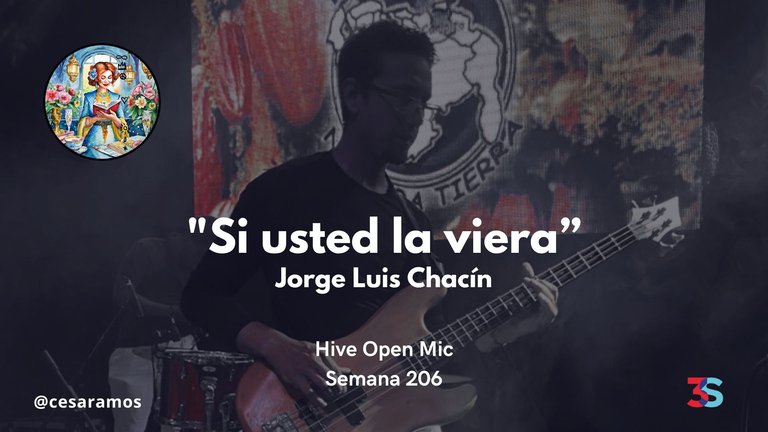 Hive Open Mic - Semana 206 (Si usted la viera/Jorge Luis Chacín) #HiveOpenMic