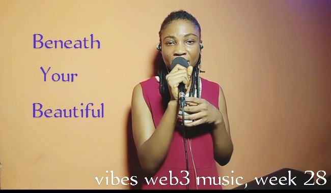 Vibes Web3 Music Competition | "Beneath Your Beautiful by Labrinth(Cover)"