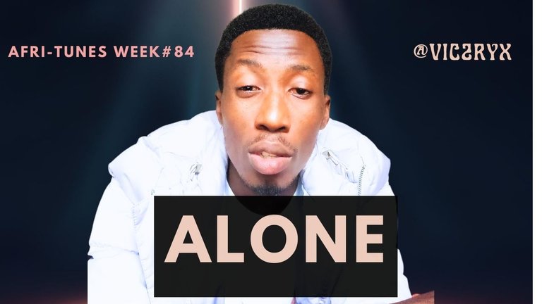 Afri-tunes week #84 - Alone (Neeja) Cover by Vic2ryx