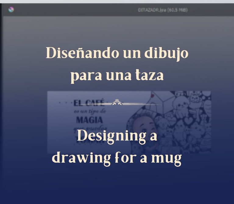 Diseñando un dibujo para una taza / Designing a drawing for a mug