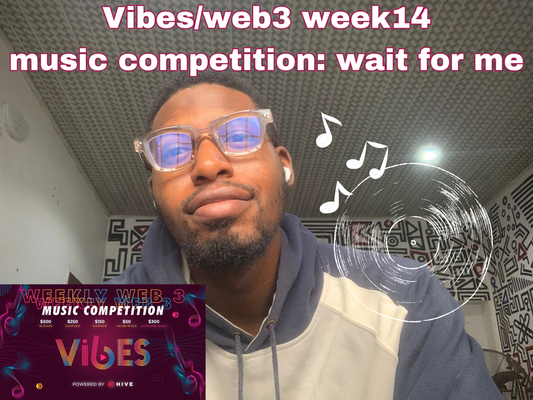 Vibes/web3 music competition week14. A song cover title “Wait for me”