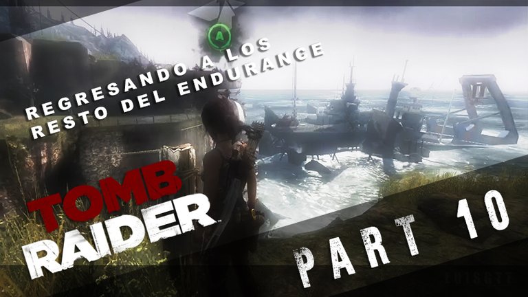 [ESP / ENG ] | Gameplay Tomb Raider / Regresando a los resto del Endurance  | Part 10