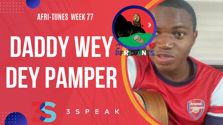 AFRITUNES WEEK 77 | Daddy wey dey Pamper