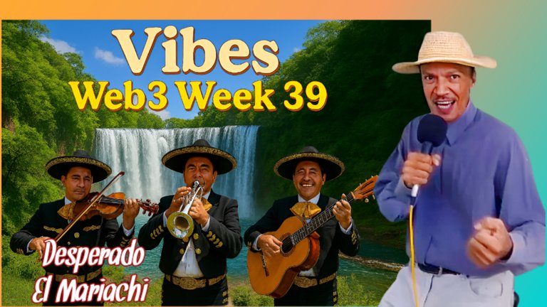 #Vibes Web3 Week 39/ @encuentro / El Mariachi/ (Esp-ing)