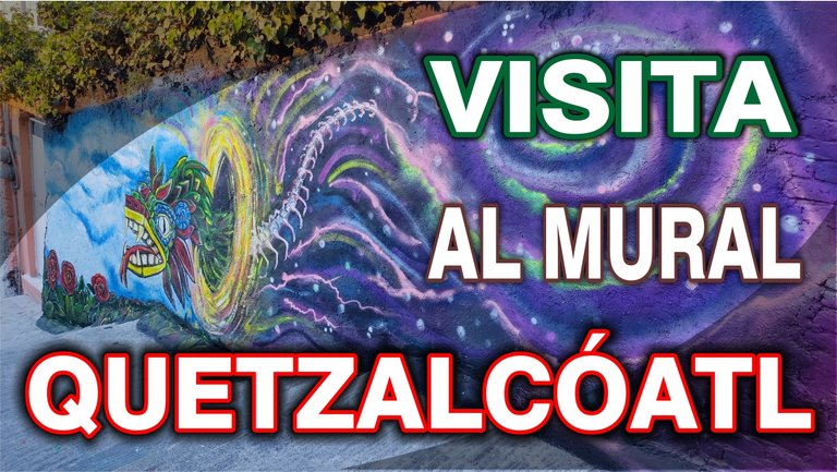 Visitando el Mural Quetzalcóatl del Pasado al Presente