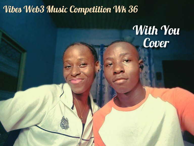 Vibes Web3 Music Competition Wk 36:  "With You" Duet Cover