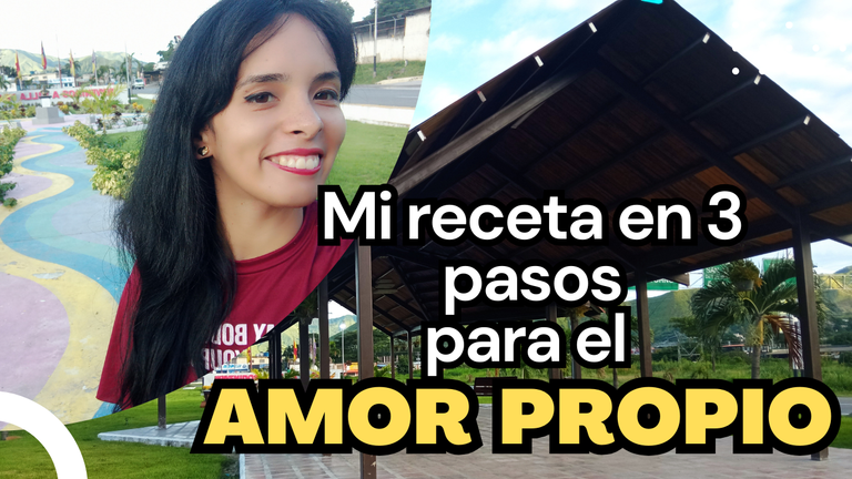 Mi receta en 3 pasos para el amor propio [ESP/ENG]