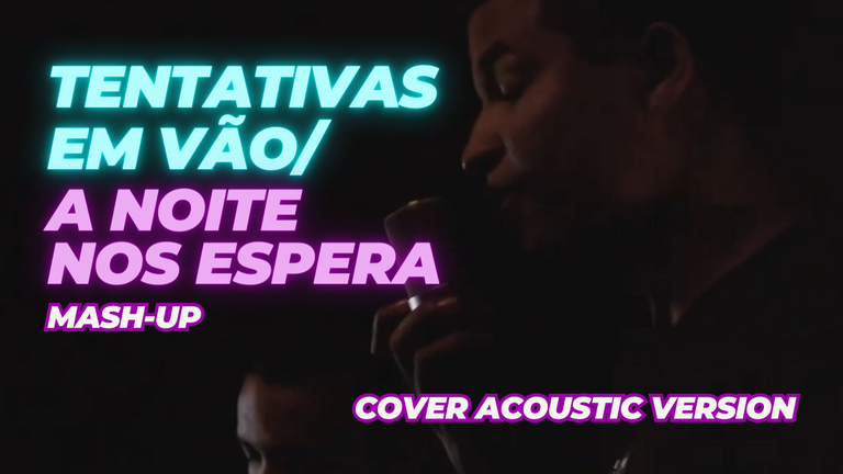 [EN-PT-ES] - (acoustic version) - Brazilian Music - Tentativas em Vão/A Noite nos Espera