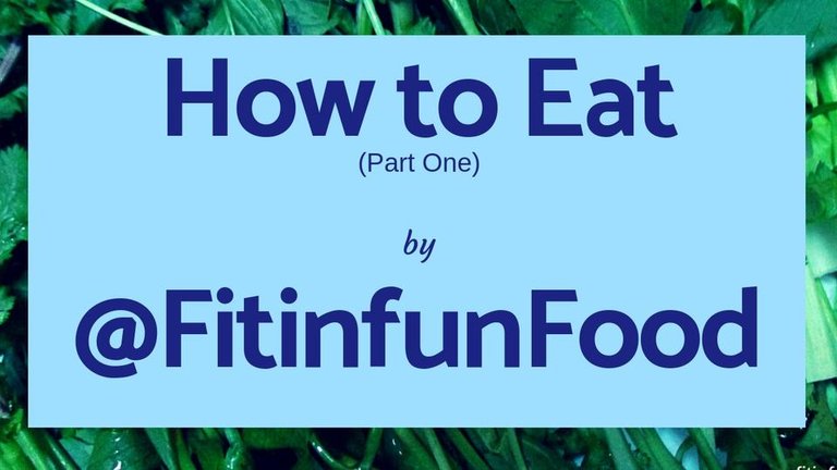 How to eat by fitinfunfood.jpg