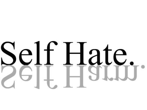 selfhate.jpg