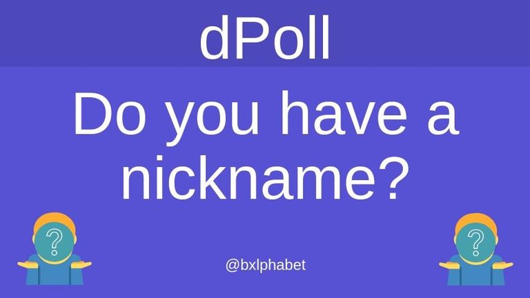 dpoll Do you have a nickname_ bxlphabet.jpg