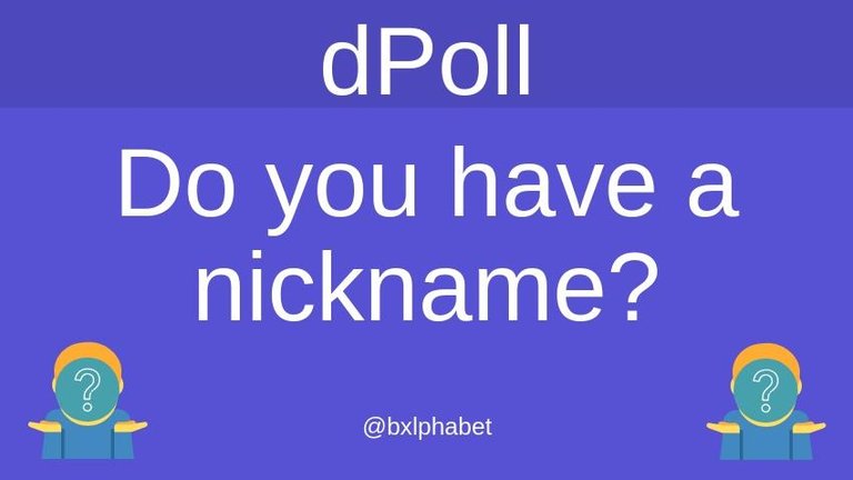 dpoll Do you have a nickname_ bxlphabet.jpg