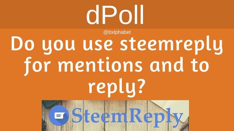dPollDo you use steemreply for mentions and to reply bxlphabet.jpg