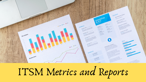 Improving ITSM Metrics and Reports