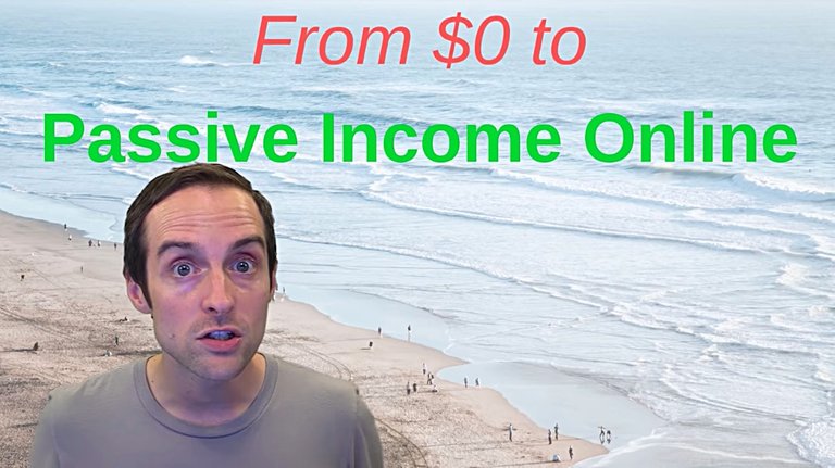 From $0 to Passive Income Online!