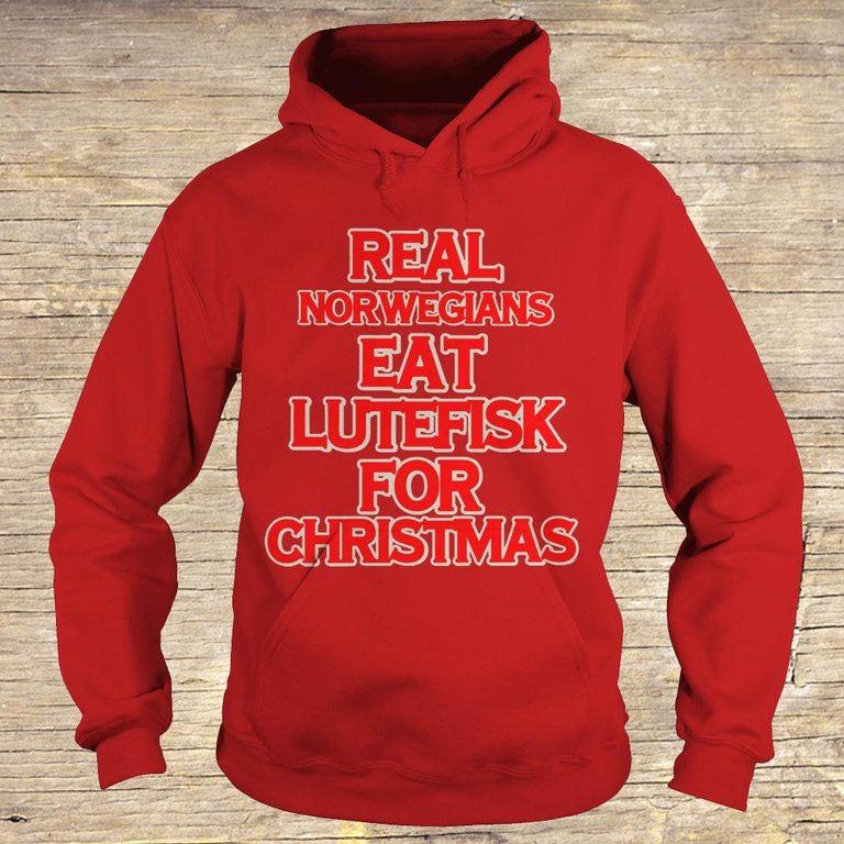 Real Norwegians eat Lutefisk for christmas shirt Hoodie