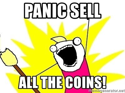 PANIC SELL ALL THE COINS