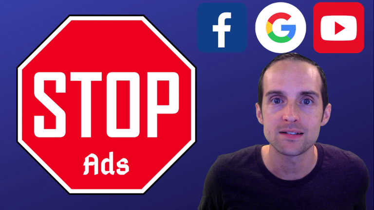 How to Stop Advertising on Facebook, Google, and YouTube — No More Ads for Myself