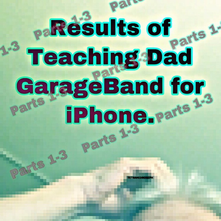 Attract Tetrahedroseph Result of teaching dad GarageBand iPhone