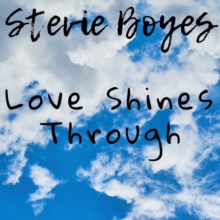 Love Shines Through by Stevie Boyes