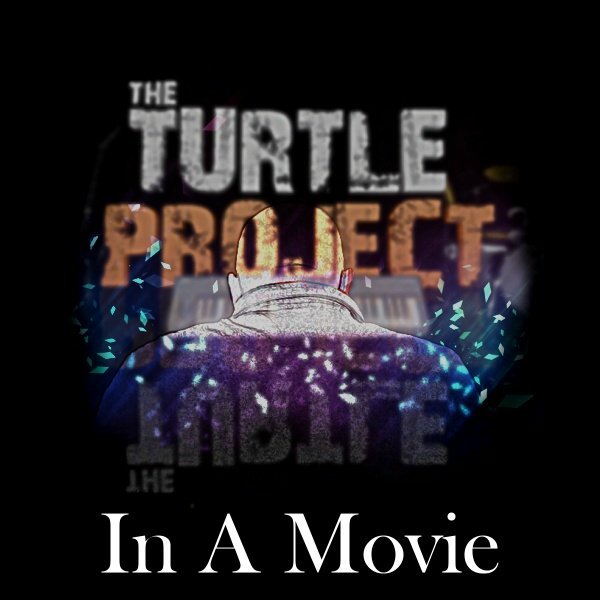 In A Movie by The Turtle Project