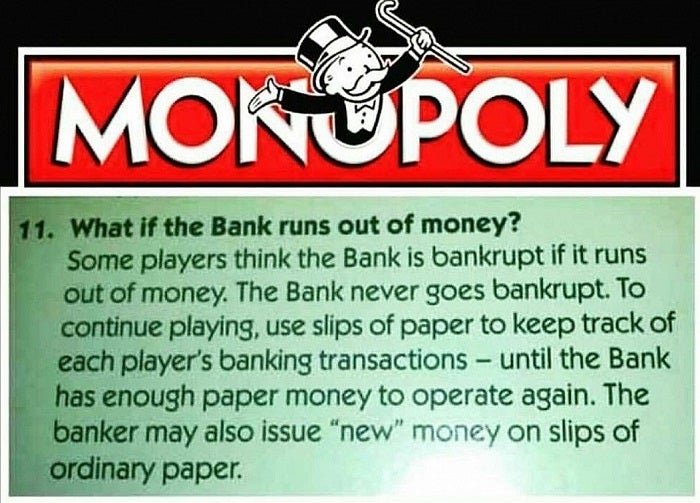 Monopoly banks never run out of money
