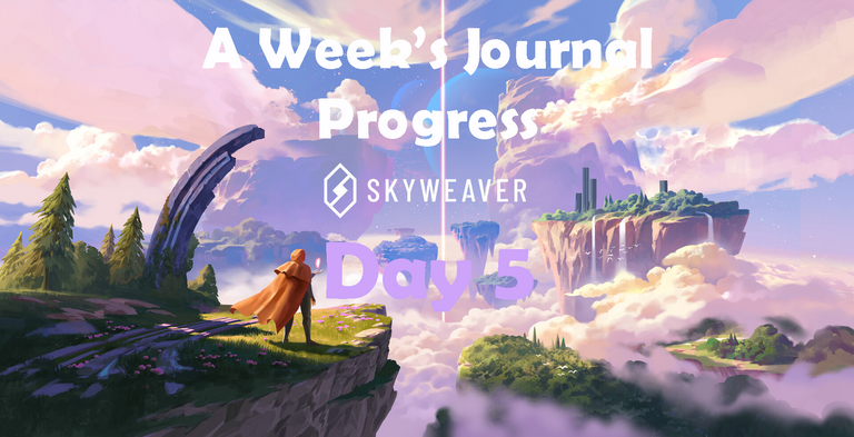 Skyweaver - A Week's Journal Progress - Day 5