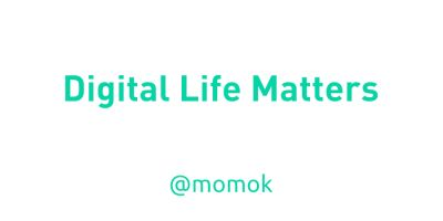 Digital Life Matters