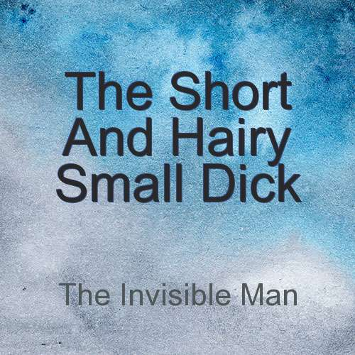 The Short And Hairy Small Dick