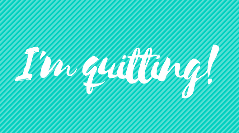 I'm quitting! (1).png