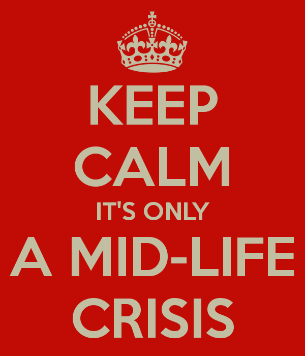 keep-calm-it-s-only-a-mid-life-crisis.png