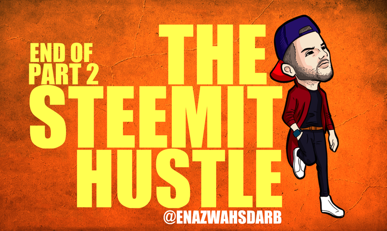 THE STEEMIT HUSTLE PART 2 END-min.png