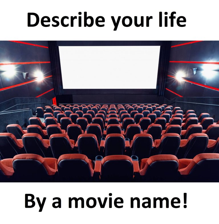 describe your life, by a movie name!.jpg