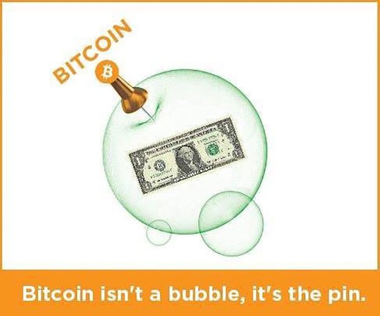 Bitcoin is not a bubble. It's the pin!