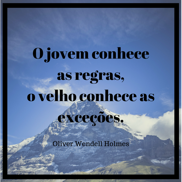 O jovem conhece as regras, o velho conhece as exceções..png