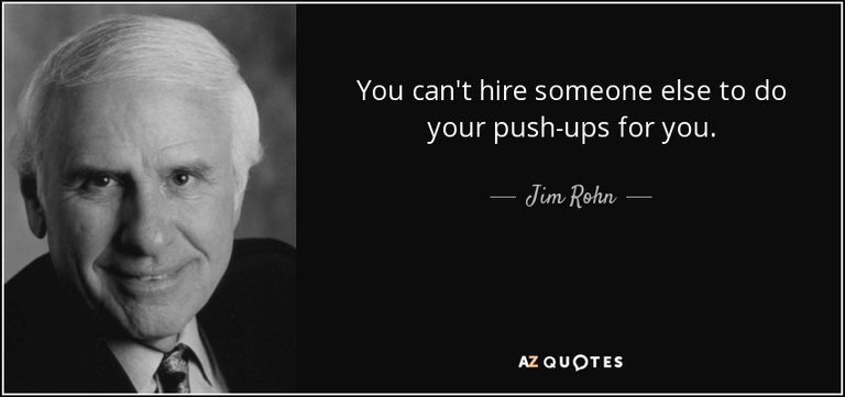 quote-you-can-t-hire-someone-else-to-do-your-push-ups-for-you-jim-rohn-55-63-12.jpg