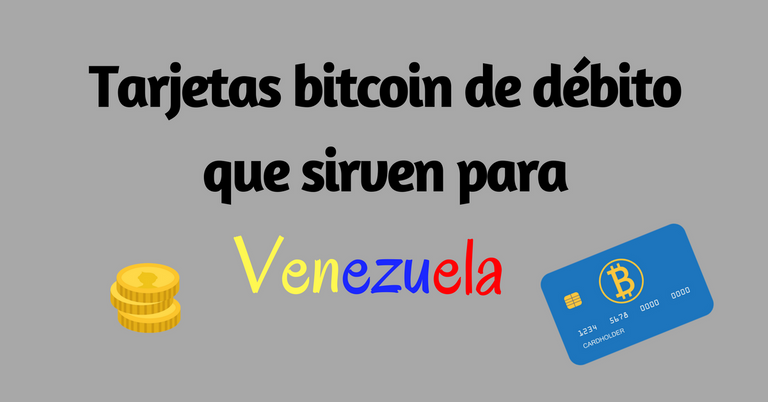 Tarjetas bitcoin de débito que sirven para Venezuela..png