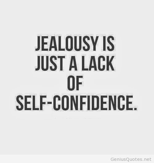 Famous-Jealousy-Quotes-About-Jealousy-Is-Just-A-Lack-Of-Self-Confidence.jpg