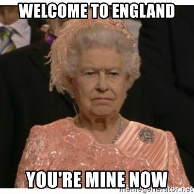 welcome-to-england-youre-mine-now.jpg