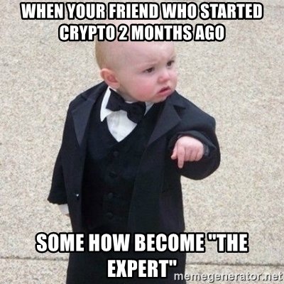 when-your-friend-who-started-crypto-2-months-ago-some-how-become-the-expert.jpg