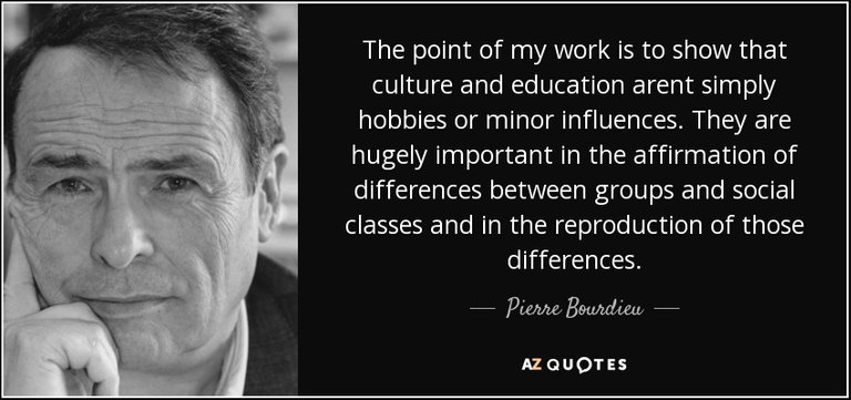 quote-the-point-of-my-work-is-to-show-that-culture-and-education-arent-simply-hobbies-or-minor-pierre-bourdieu-122-2-0269.jpg